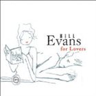 BILL EVANS (PIANO) Bill Evans for Lovers album cover