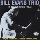 BILL EVANS (PIANO) Live in Buenos Aires Vol.3: More From '73 & '79 Concerts album cover