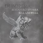 BILL LASWELL Masahiro Shimba & Bill Laswell : Dubopera album cover