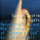 BILL LASWELL Sussan Deyhim & Bill Laswell : Shy Angels (Reconstruction and Mix Translation of 