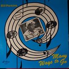 BILL PERKINS Bill Perkins Quintet ‎: Many Ways To Go album cover