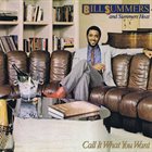 BILL SUMMERS Bill Summers & Summers Heat : Call It What You Want album cover