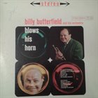 BILLY BUTTERFIELD Billy Blows His Horn album cover