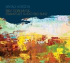 BILLY COBHAM Billy Cobham & Frankfurt Radio Big Band : Broad Horizon album cover
