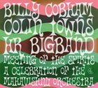 BILLY COBHAM Meeting of the Spirits: A Celebration of the Mahavishnu Orchestra (with Colin Towns / HR-Bigband) album cover