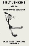 BILLY JENKINS Billy Jenkins / The Voice Of God Collective ‎: Jazz Cafe Concerts Volume 1 album cover