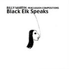 BILLY MARTIN Black Elk Speaks album cover