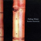 BILLY MARTIN Falling Water - Bamboo Rainsticks album cover