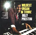 BILLY PRESTON — Wildest Organ In Town! album cover