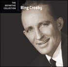 BING CROSBY The Definitive Collection album cover
