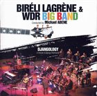 BIRÉLI LAGRÈNE Bireli Lagrene & WDR Big Band : Djangology album cover