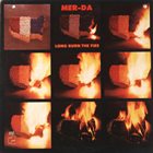 BLACK MERDA Long Burn The Fire (as Mer-Da) album cover