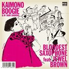BLOODEST SAXOPHONE Bloodest Saxophone Feat Jewell Brown ‎: Kaimono Boogie album cover