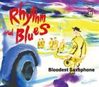 BLOODEST SAXOPHONE Rhythm and Blues album cover