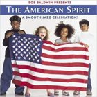BOB BALDWIN Bob Baldwin Presents The American Spirit album cover
