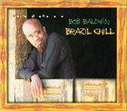 BOB BALDWIN Brazil Chill album cover