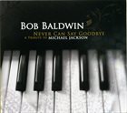 BOB BALDWIN Never Can Say Goodbye (In Tribute To Michael Jackson) album cover