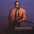 BOB BALDWIN Reflections Of Love album cover