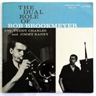 BOB BROOKMEYER Bob Brookmeyer With Teddy Charles And Jimmy Raney ‎: The Dual Role Of Bob Brookmeyer (aka Revelation!) album cover