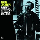 BOB JAMES Rhodes Scholar: Jazz-funk Classics 1974-1982 album cover