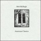 BOB MCHUGH American Classics album cover