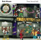 RA KALAM BOB MOSES Time Stood Still album cover
