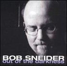 BOB SNEIDER Out of the Darkness album cover