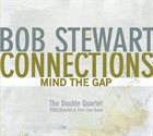 BOB STEWART (TUBA) Connections - Mind The Gap album cover