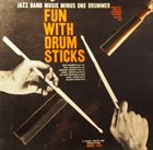 BOB WILBER Fun With Drumsticks: Music Minus One Drummer album cover