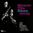 BOB WILBER The Bob Wilber Quintet featuring Clark Tery : Blowin’ the blues away (aka  Evolution Of The Blues) album cover
