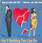 BOBBY BLUE BLAND Ain't Nothing You Can Do album cover