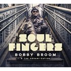 BOBBY BROOM Bobby Broom & The Organi-Sation : Soul Fingers album cover