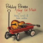 BOBBY BROOM Plays for Monk album cover