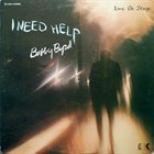 BOBBY BYRD — I Need Help (Live On Stage) album cover