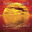 BOBBY CALDWELL Songs For Lovers Only Vol. 1 album cover