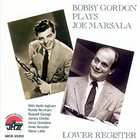 BOBBY GORDON (CLARINET) Lower Register: Bobby Gordon Plays Joe Marsala album cover