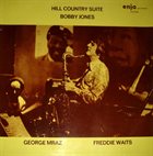BOBBY JONES Bobby Jones / George Mraz / Freddie Waits ‎: Hill Country Suite album cover