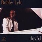 BOBBY LYLE Joyful album cover