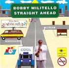 BOBBY MILITELLO Straight Ahead album cover