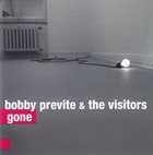 BOBBY PREVITE Bobby Previte & The Visitors : Gone album cover