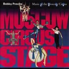 BOBBY PREVITE Music of the Moscow Circus album cover
