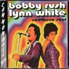 BOBBY RUSH Bobby Rush, Lynn White ‎: Southern Soul album cover