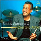 BOBBY SANABRIA Quarteto Ache album cover