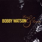 BOBBY WATSON Live & Learn album cover