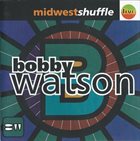 BOBBY WATSON Midwest Shuffle album cover