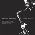 BOBBY WELLINS Snapshot album cover