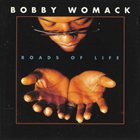 BOBBY WOMACK Roads Of Life album cover