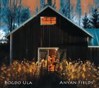 BOGDO ULA Anyan Fields album cover