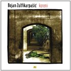 BOJAN Z (BOJAN ZULFIKARPAŠIĆ) Koreni album cover
