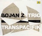BOJAN Z (BOJAN ZULFIKARPAŠIĆ) Transpacifik album cover